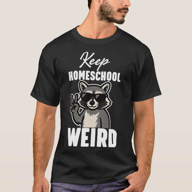 Keep Homeschool Weird T-Shirt (Vorderseite)
