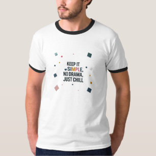 Keep It Simple – Kein Drama, einfach chillen Min T-Shirt