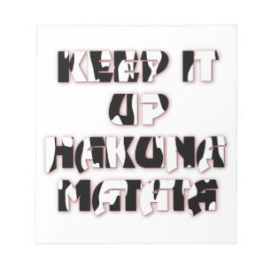 Keep It Up / Hakuna Matata Kunstprint Notizblock