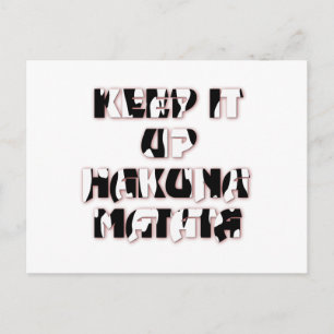 Keep It Up / Hakuna Matata Kunstprint Postkarte