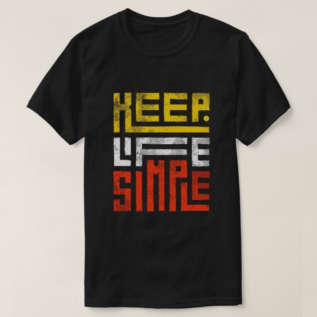 Keep Life Simple – Minimalist Motivational Quote T-Shirt (Design vorne)