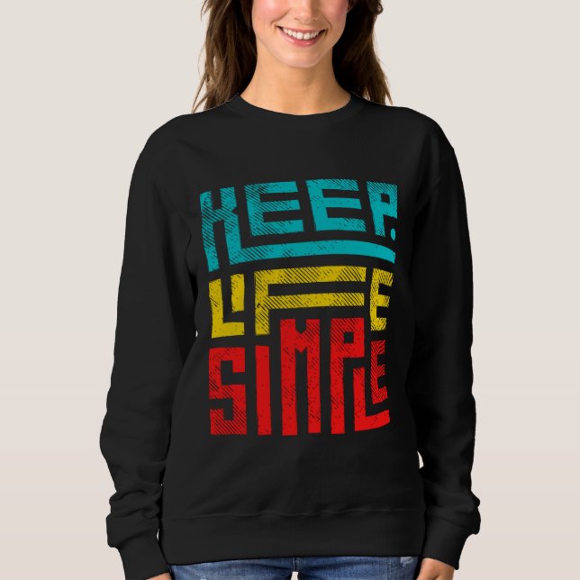 Keep Life Simple Sweatshirt (Vorderseite)