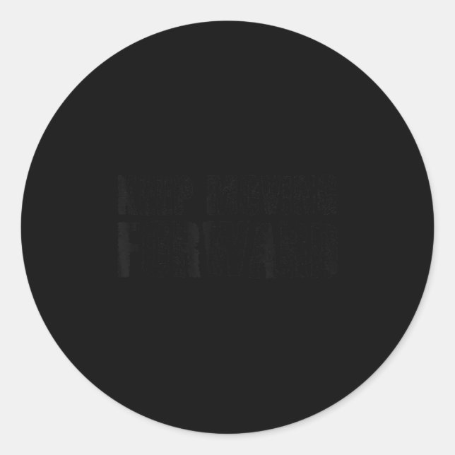 Keep Moving Forward Shirt Funny Motivation Career  Runder Aufkleber (Vorderseite)