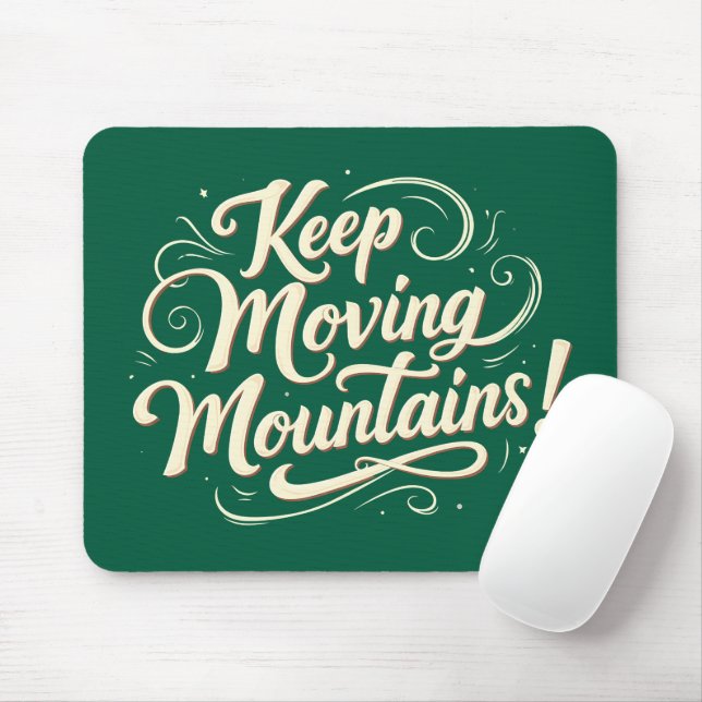 Keep Moving Mountains Motivationsdesign Mousepad (Mit Mouse)