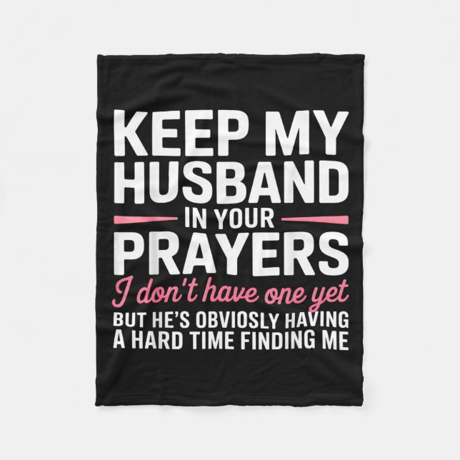Keep My Husband In Your Prayers Funny Saying Quote Fleecedecke (Vorderseite)