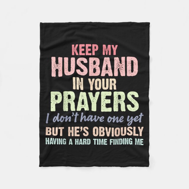 Keep My Husband In Your Prayers Funny Saying Quote Fleecedecke (Vorderseite)
