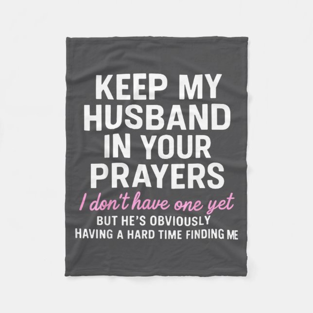 Keep My Husband In Your Prayers Funny Saying Quote Fleecedecke (Vorderseite)