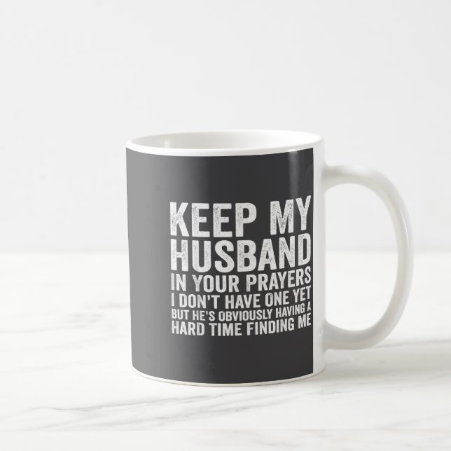 Keep My Husband In Your Prayers Funny Saying Quote Kaffeetasse (Rechts)
