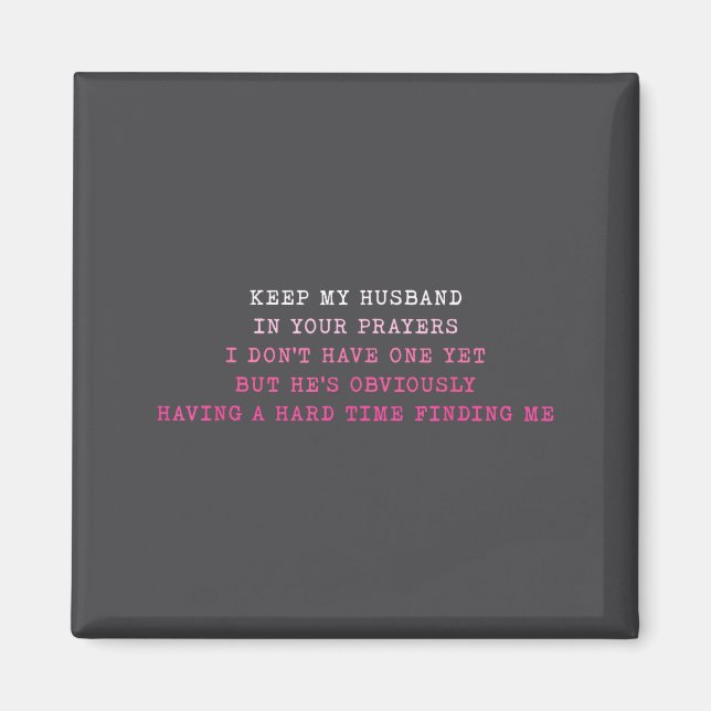 Keep My Husband In Your Prayers Funny Saying Quote Magnet (Vorne)