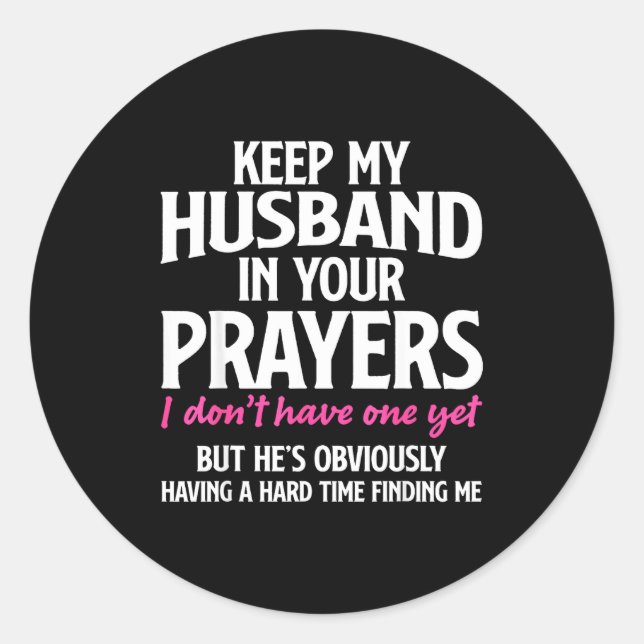 Keep My Husband In Your Prayers Funny Saying Quote Runder Aufkleber (Vorderseite)