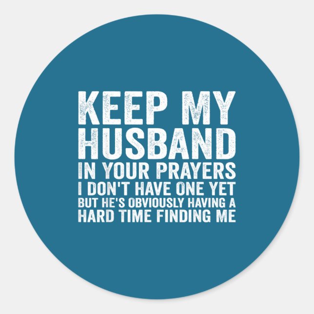 Keep My Husband In Your Prayers Funny Saying Quote Runder Aufkleber (Vorderseite)