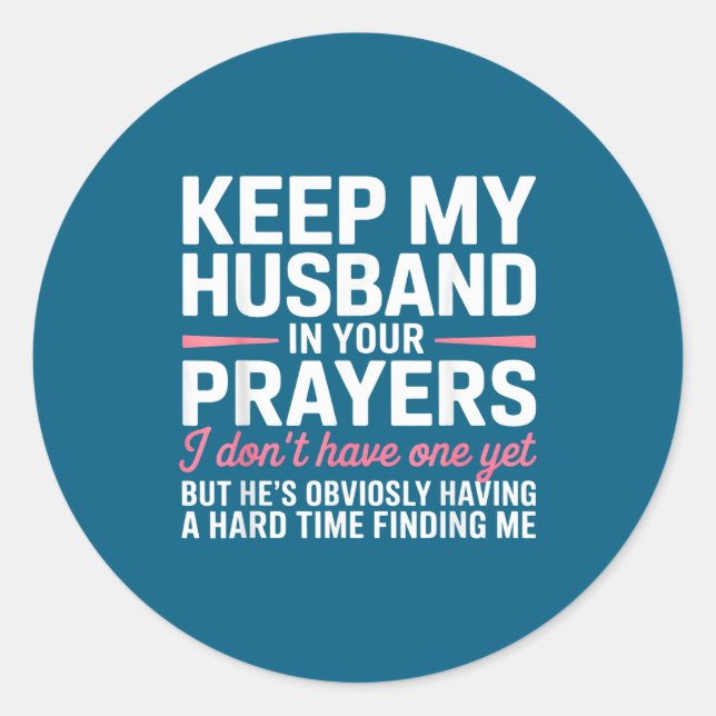 Keep My Husband In Your Prayers Funny Saying Quote Runder Aufkleber (Vorderseite)