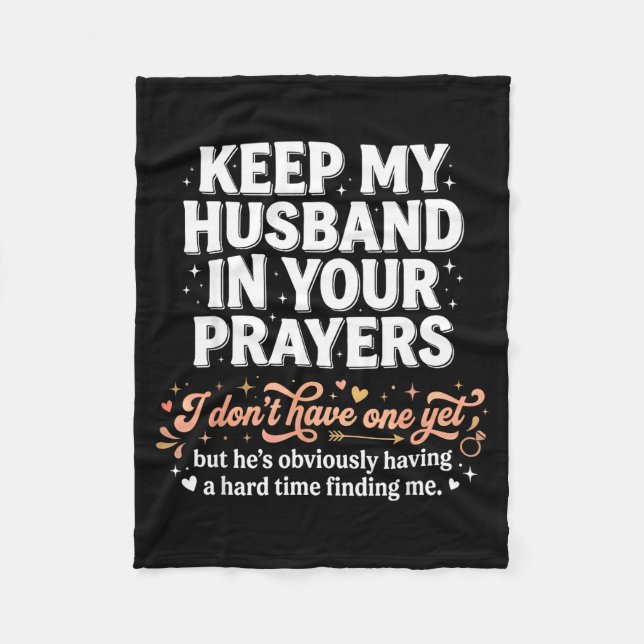Keep My Husband In Your Prayers _ Funny Single Wom Fleecedecke (Vorderseite)