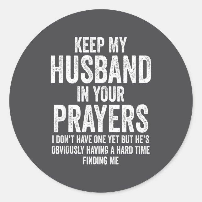 Keep My Husband In Your Prayers Funny Singles Humo Runder Aufkleber (Vorderseite)