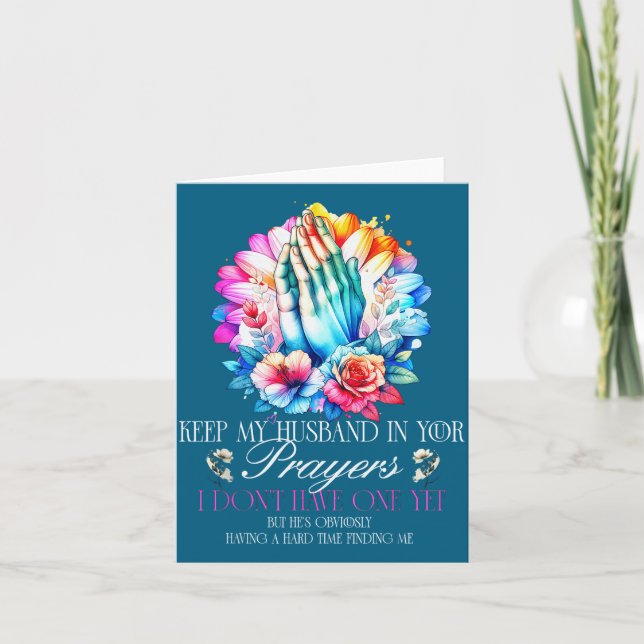 Keep My Husband In Your Prayers I Don't Have One Y Karte (Vorderseite)