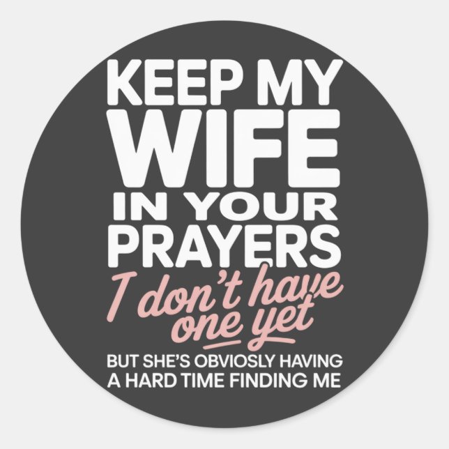 Keep My Wife in Your Prayers – Funny Romantic Runder Aufkleber (Vorderseite)