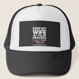 Keep My Wife in Your Prayers – Funny Romantic Truckerkappe