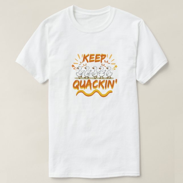 Keep Quackin' (Dancing) Funny Duck Pun T-Shirt (Design vorne)