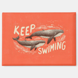 Keep Swimming Whales Magnet