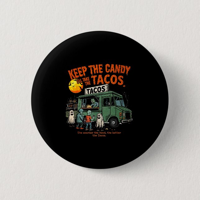 Keep The Candy Ill Take The Tacos - Halloween Taco Button (Vorderseite)