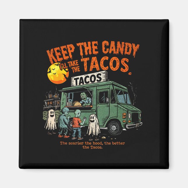 Keep The Candy Ill Take The Tacos - Halloween Taco Magnet (Vorne)