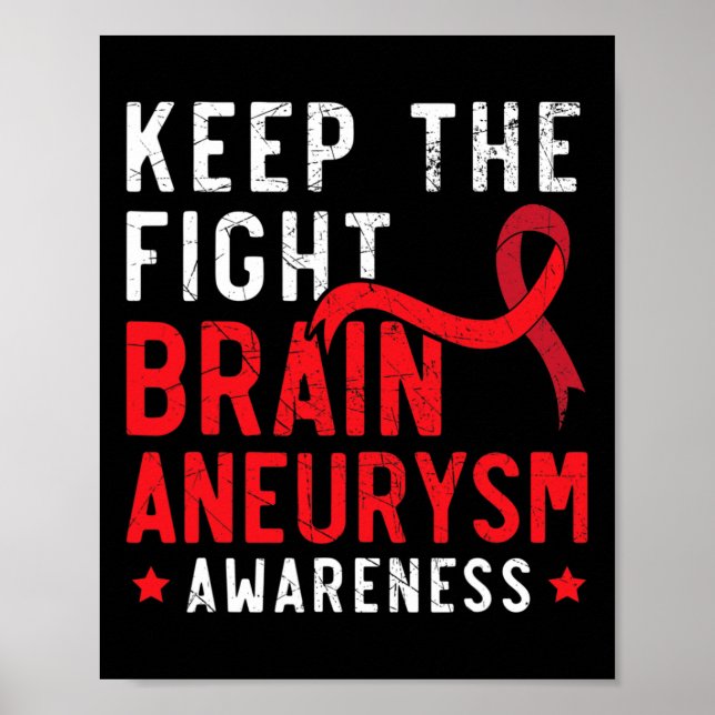Keep The Fight Brain Aneurysm Aneurysm Awareness  Poster (Vorne)