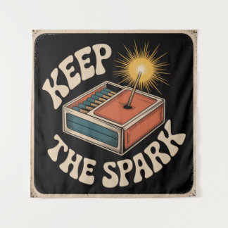 Keep The Spark Wandteppich