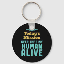 Keep The Tiny Human Alive Funny New Mom and Dad