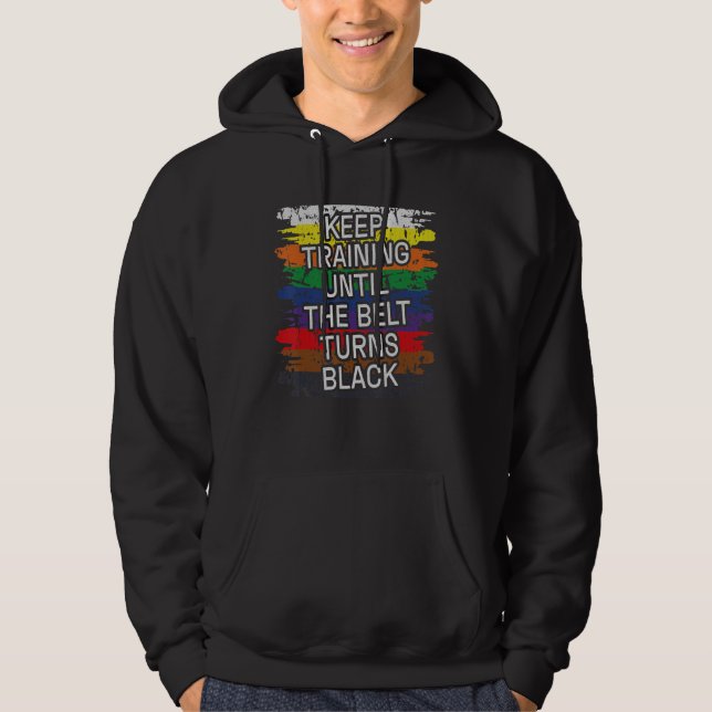 Keep training until the belt turns black Karate Ta Hoodie (Vorderseite)