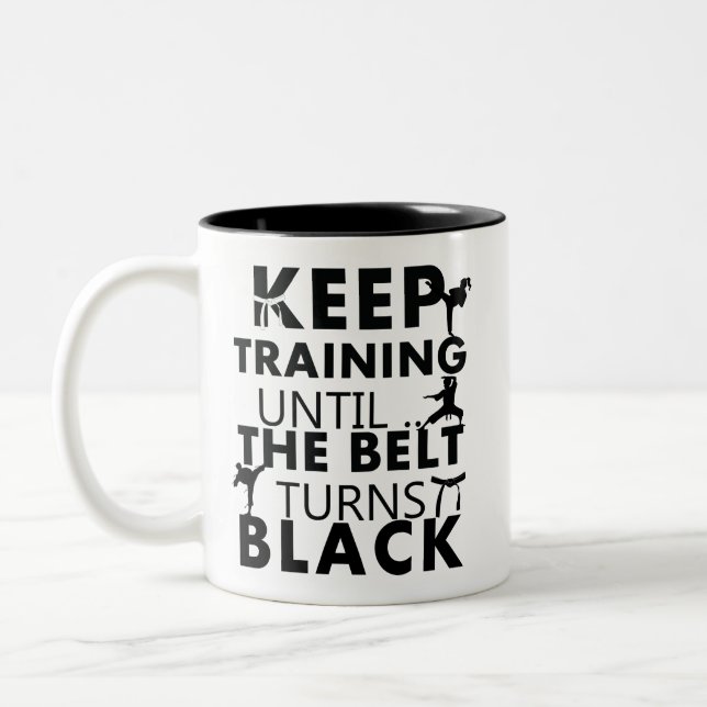 Keep training until the belt turns black zweifarbige tasse (Links)
