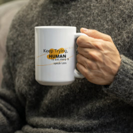 Keep Trying Human- Faith Kaffeetasse