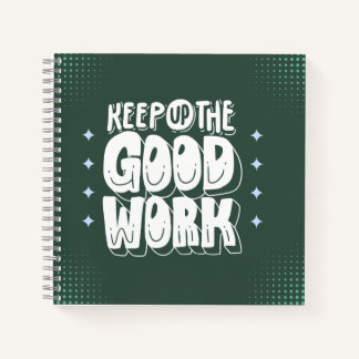“Keep Up the Good Work” Bold Motivational Notizbuch