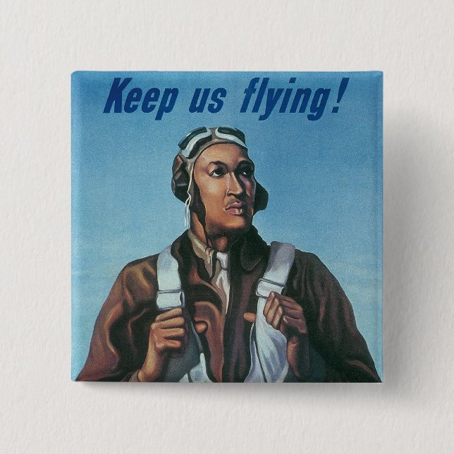 Keep Us Flying ~ Tuskeege Flieger Button (Vorderseite)