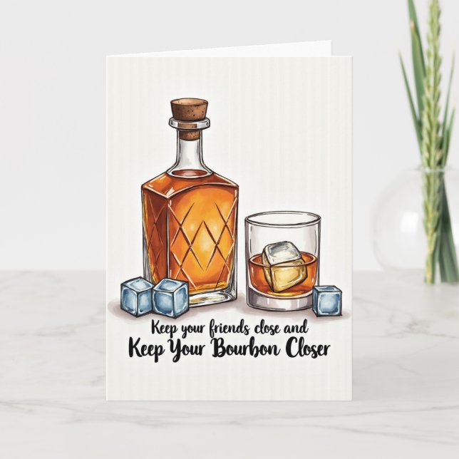 Keep Your Bourbon Closer Card Karte (Vorderseite)