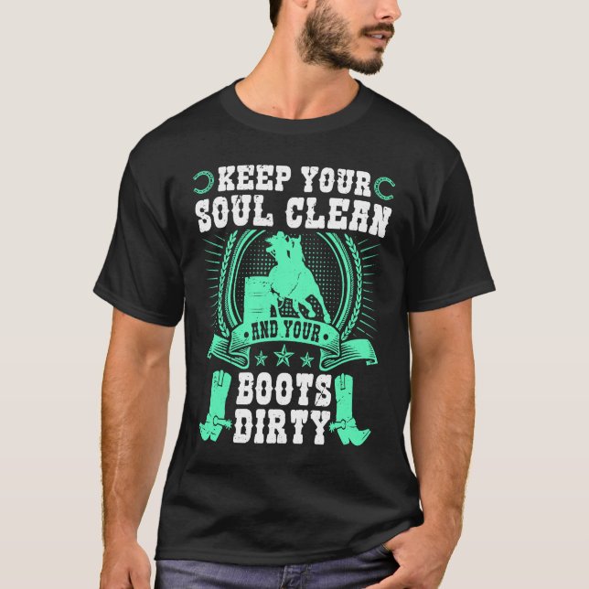 Keep Your Soul Clean Boots Dirty Rodeo Cowgirl Bar T-Shirt (Vorderseite)