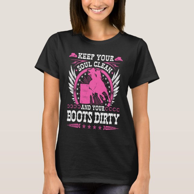 Keep Your Soul Clean Boots Dirty Rodeo Cowgirl Bar T-Shirt (Vorderseite)