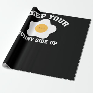 Keep Your Sunny Side Up Funny Egg Inspirational Cu Geschenkpapier