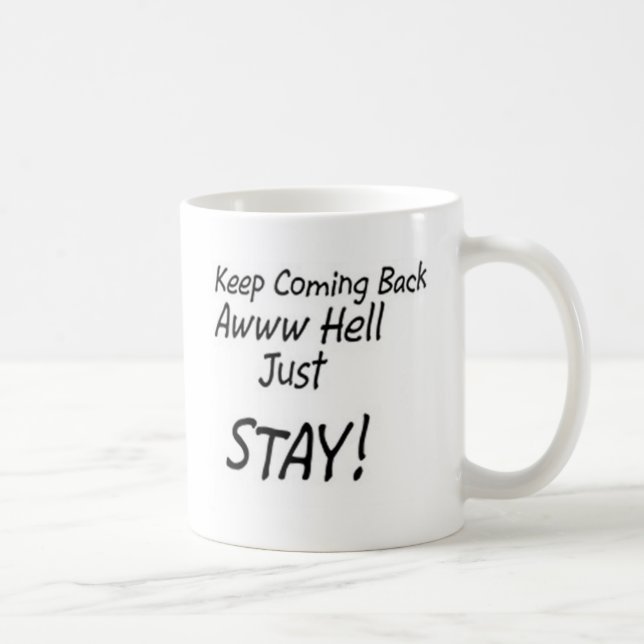 Keep zurückkommend oder bleibe gerade! kaffeetasse (Rechts)