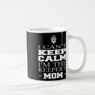 Keeper-Mom-Soccer-T-Shirt Lustig Ich kann nicht ru Kaffeetasse