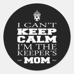 Keeper-Mom-Soccer-T-Shirt Lustig Ich kann nicht ru Runder Aufkleber