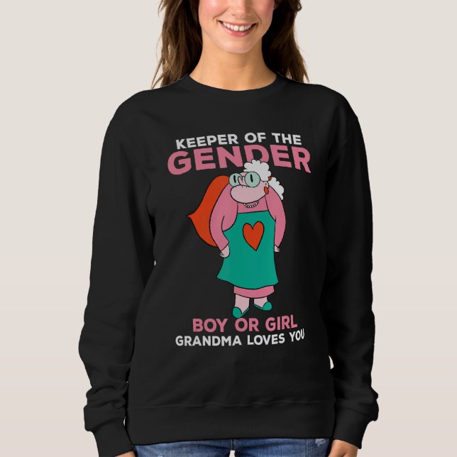Keeper of the Gender Boy or Girl Grandma Loves You Sweatshirt (Vorderseite)