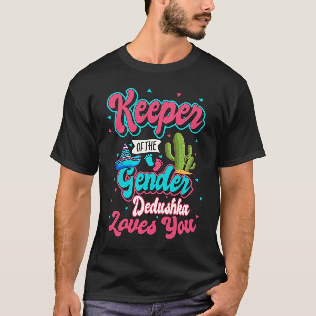 Keeper of the Gender Dedushka Loves You Mexican Ba T-Shirt (Vorderseite)