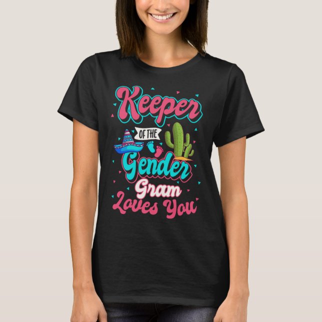Keeper of the Gender Gram Loves You Mexican Baby F T-Shirt (Vorderseite)