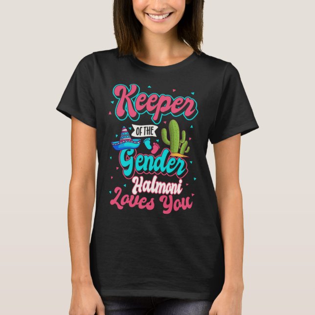 Keeper of the Gender Halmoni Loves You Mexican Bab T-Shirt (Vorderseite)