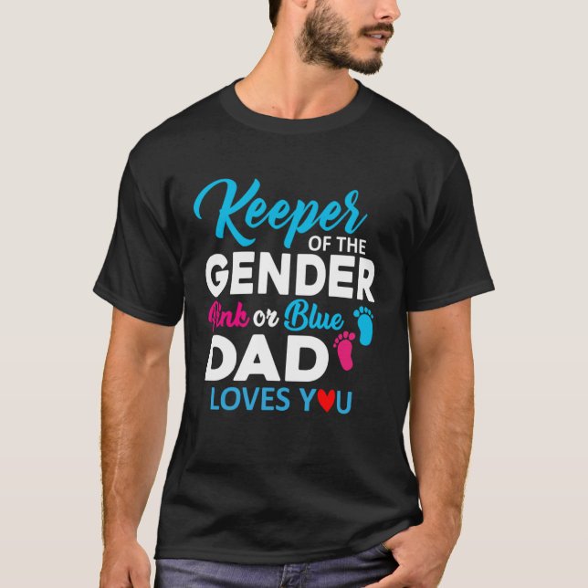 Keeper of The Gender Pink Or Blue Dad Loves You Bd T-Shirt (Vorderseite)