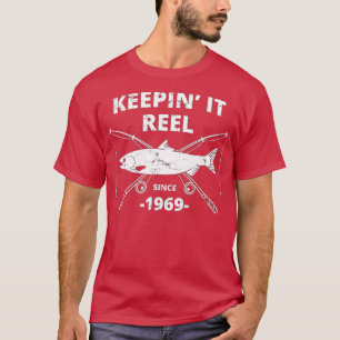 Keepin It Reel seit 1969 50. Geburtstag Fischerei  T-Shirt
