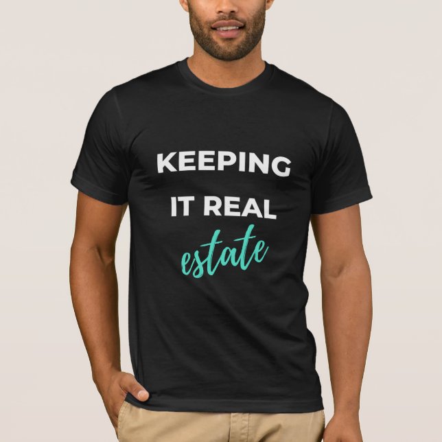 Keeping It Real Estate T-Shirt (Vorderseite)