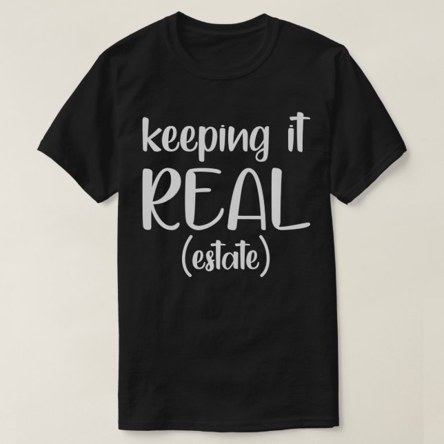 Keeping It RealEstate Funny Real Estate Agent Gift T-Shirt (Design vorne)