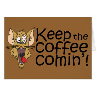 Keepthecoffeecomin', Karte