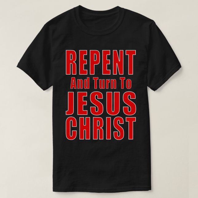 Kehren Glauben an Jesus Christus Christlich Evange T-Shirt (Design vorne)